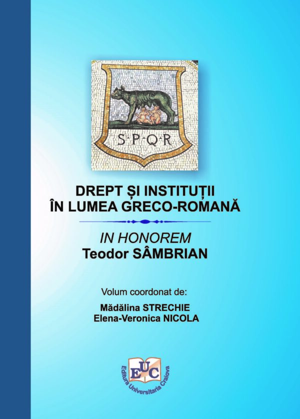 Drept și instituții în lumea greco-romană. In Honorem Teodor Sâmbrian