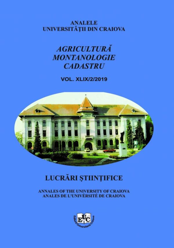 Analele Universităţii din Craiova, seria Agricultură – Montanologie – Cadastru (Annals of the University of Craiova – Agriculture, Montanology, Cadastre Series) Vol. XLIX/2/2019