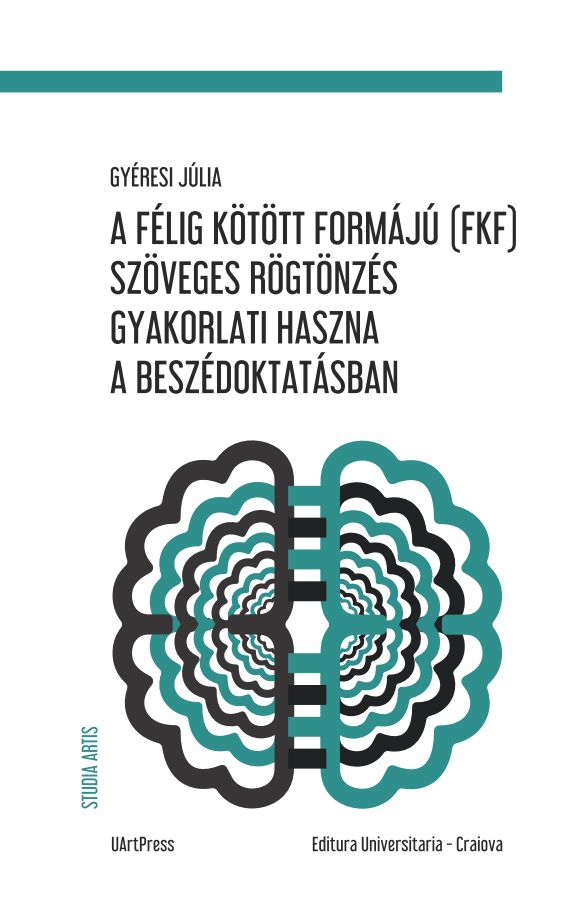 A félig kötött formájú (fkf) szöveges rögtönzés gyakorlati haszna a beszédoktatásban. CD