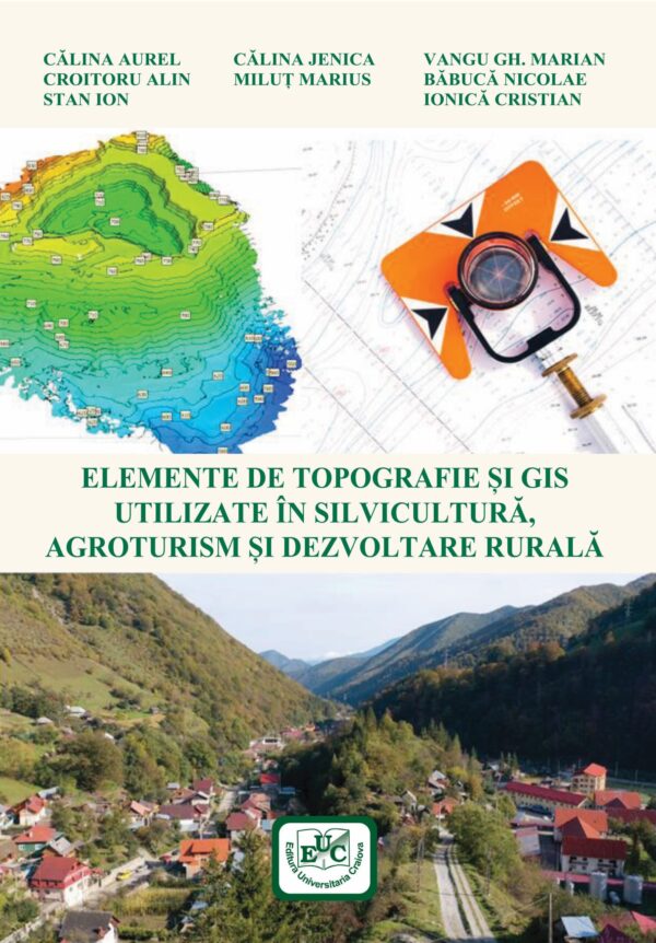 Elemente de topografie și GIS utilizate în silvicultură, agroturism și dezvoltare rurală