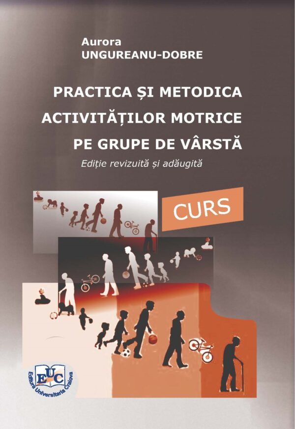 Practica și metodica activităților motrice pe grupe de vârstă – curs. Ediție revizuită și adăugită