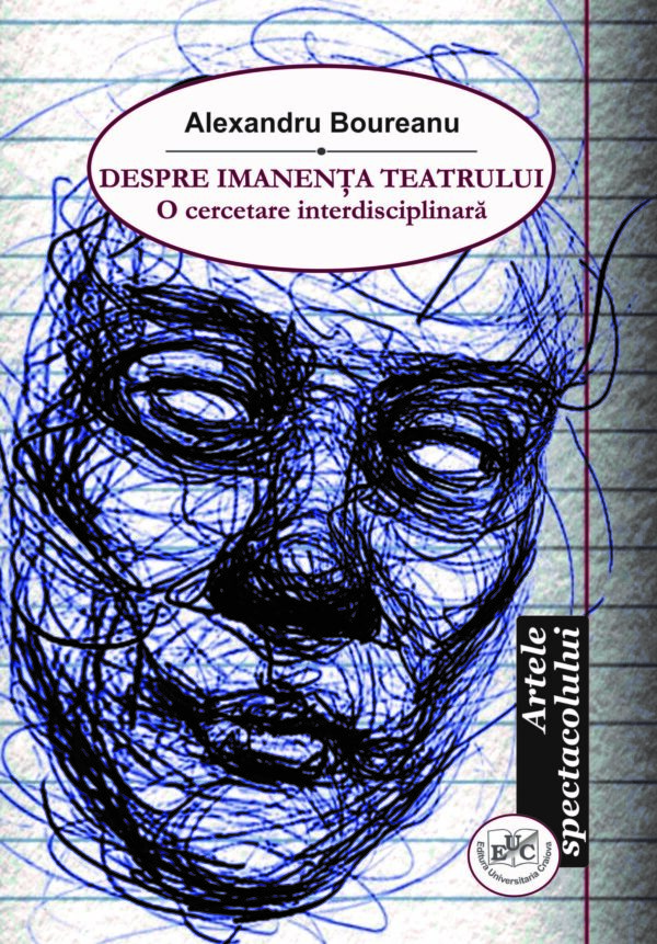 Despre imanenţa teatrului – O cercetare interdisciplinară