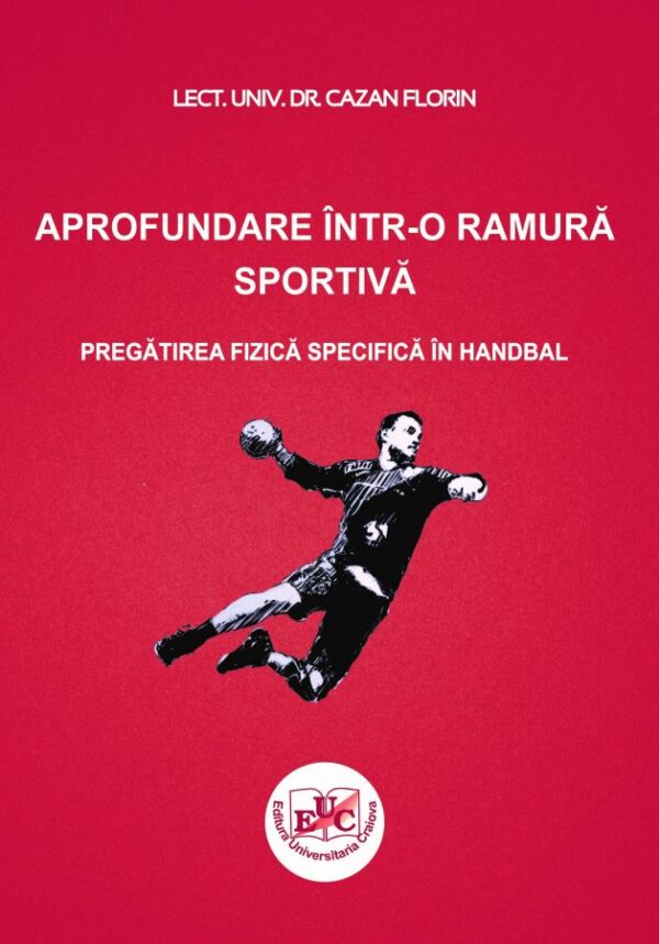 Aprofundare într-o ramură sportivă. Pregătirea fizică specifică în handbal