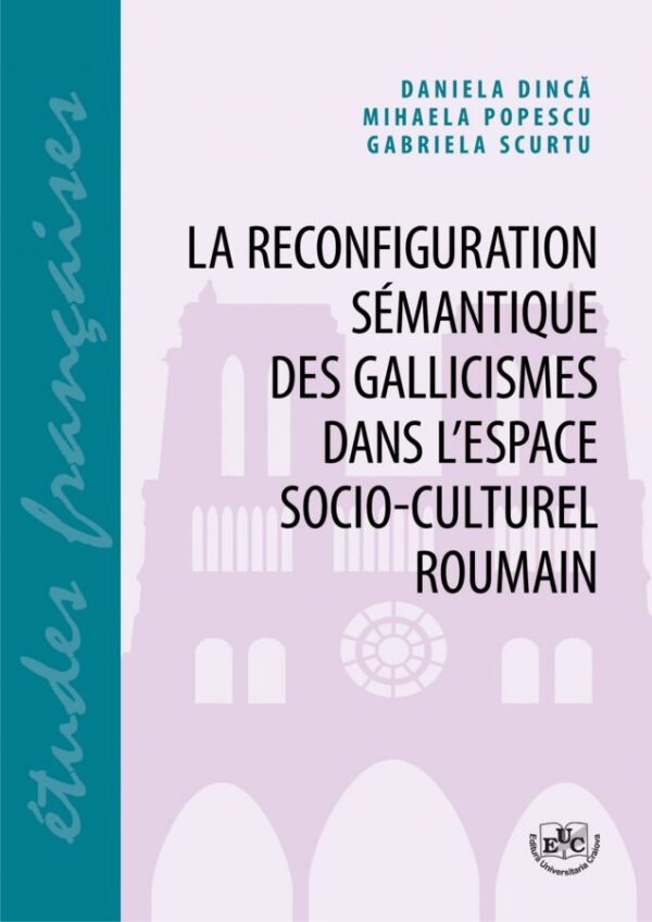 La reconfiguration semantique des gallicismes dans l’espace socio-culturel roumain