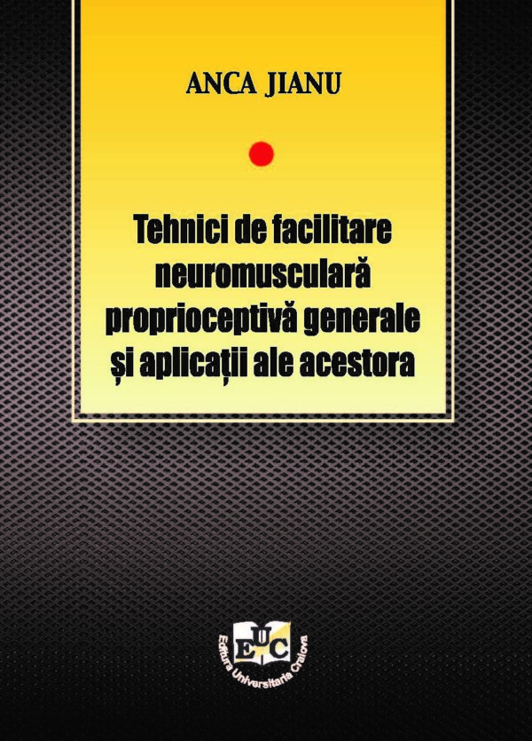 Tehnici de facilitare neuromusculară proprioceptivă generale și aplicații ale acestora