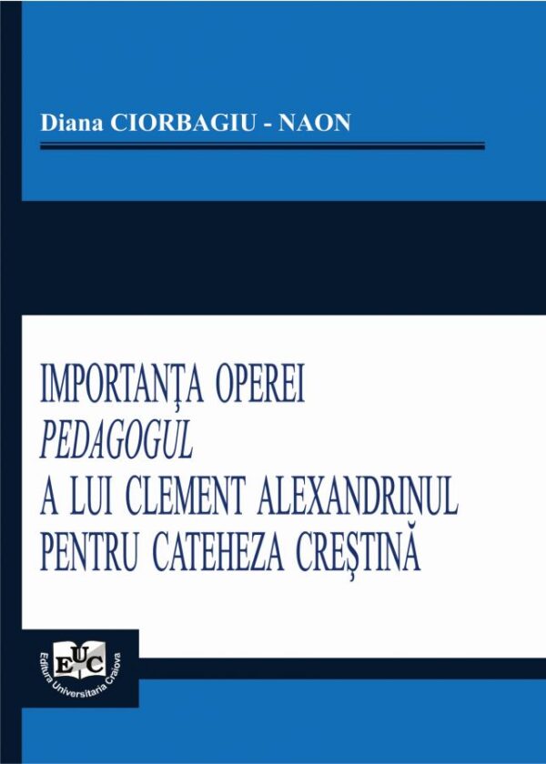Importanta operei Pedagogul a lui Clement Alexandrinul pentru cateheza crestină