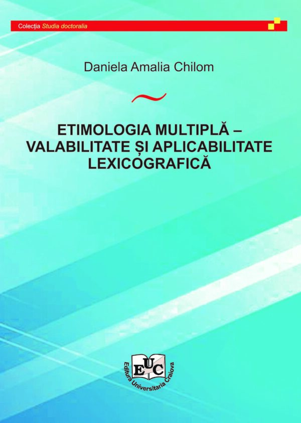 Etimologia multiplă – Valabilitate și aplicabilitate lexicografică