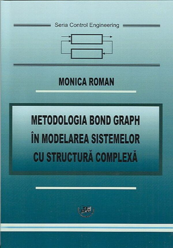 Metodologia Bond Graph in modelarea sistemelor cu structura complexa