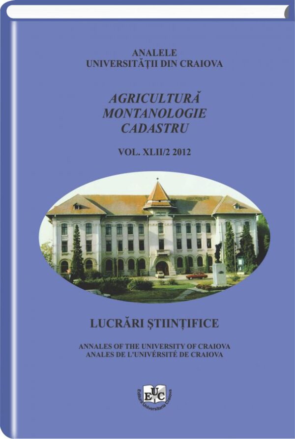 Analele Universitatii din Craiova, Seria Agricultura, Montanologie, Cadastru, Vol. XLI, Nr. 2_2012