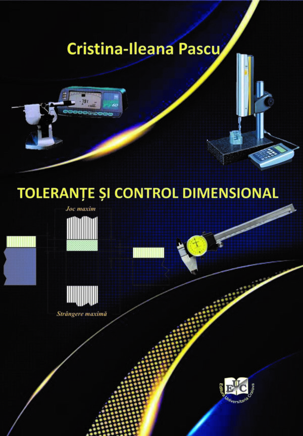 Toleranțe și control dimensional. Ediție adăugită și revizuită