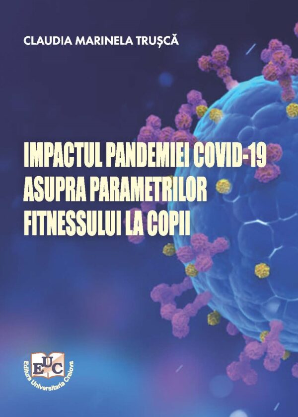 Impactul pandemiei Covid-19 asupra parametrilor fitnessului la copii