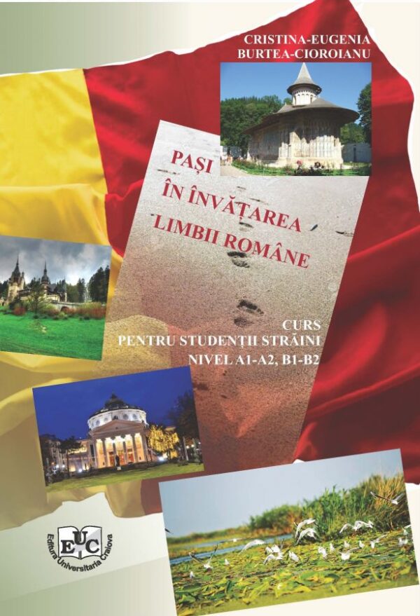 Pași în învățarea limbii române. Curs pentru studenții străini. Nivel A1-A2, B1-B2