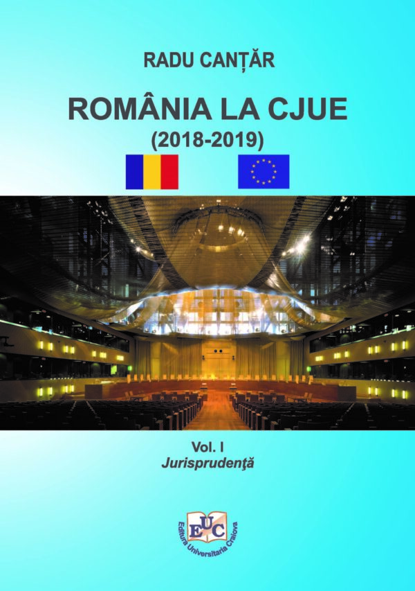România la CJUE (2018-2019). Vol. I: Jurisprudență
