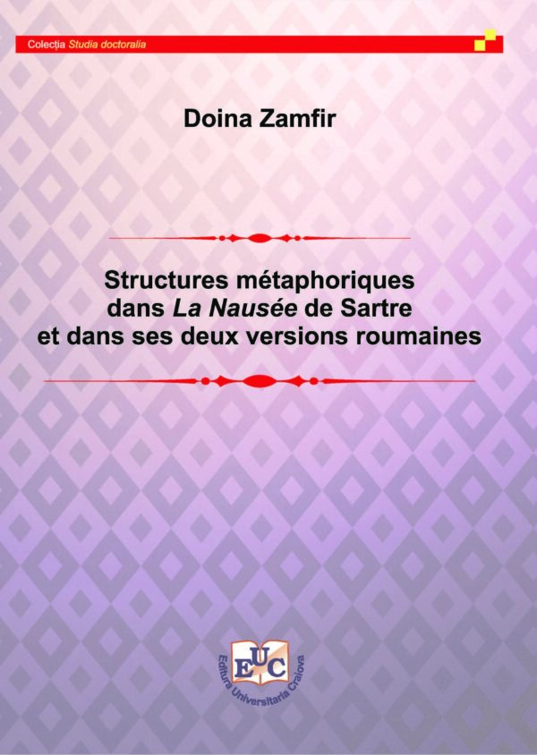 Structures métaphoriques dans La Nausée de Sartre et dans ses deux versions roumaines