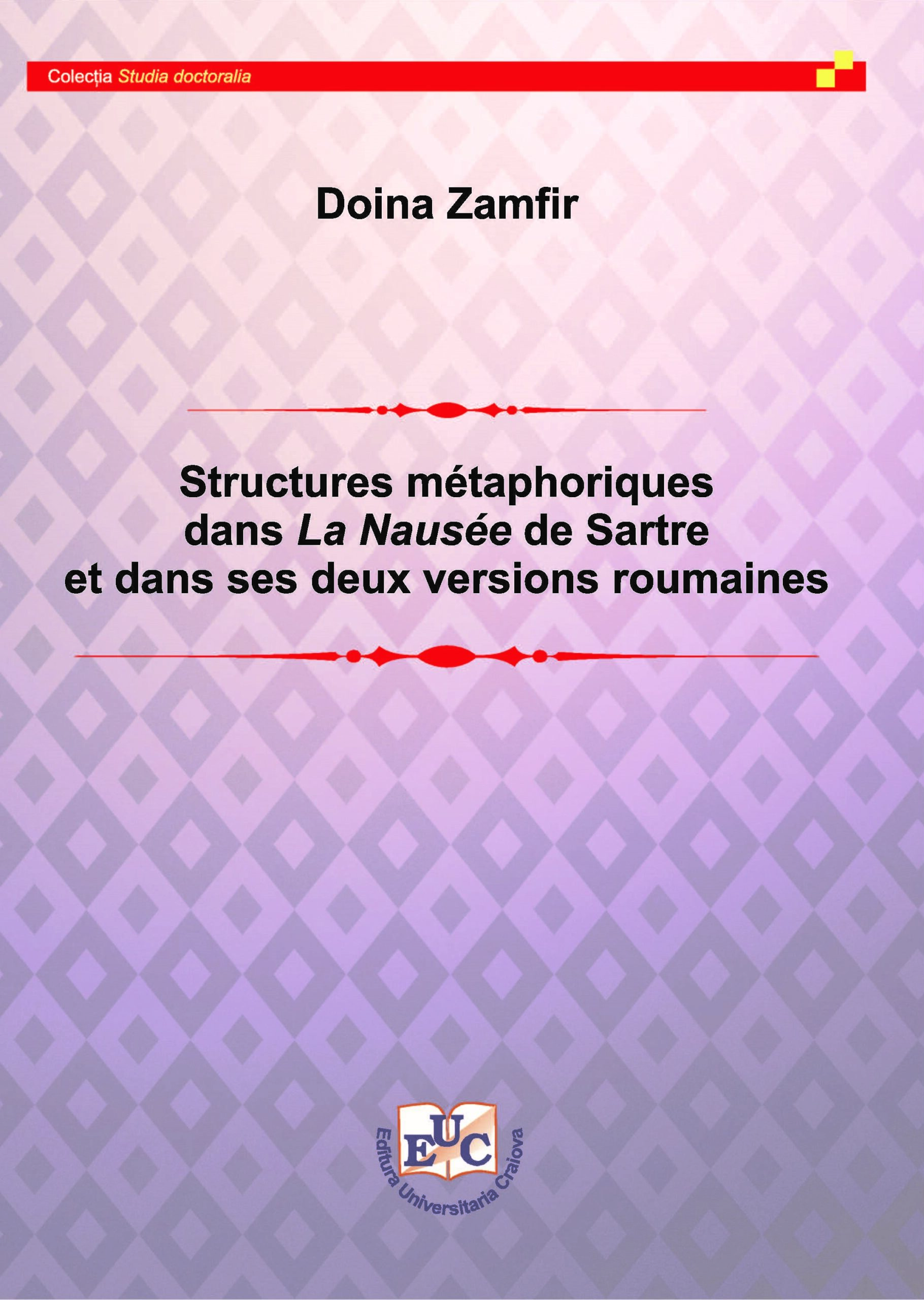 Structures métaphoriques dans La Nausée de Sartre et dans ses deux versions roumaines
