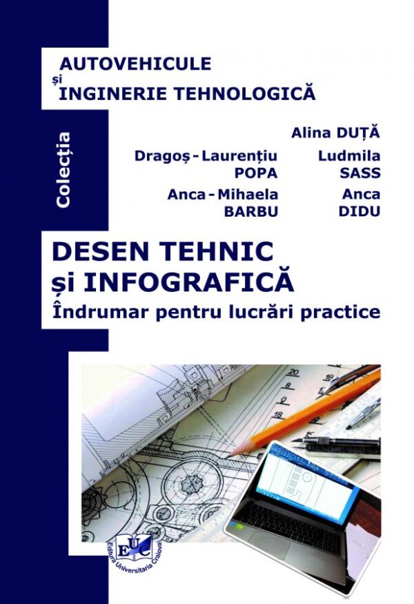 Desen tehnic și infografică. Îndrumar pentru lucrări practice