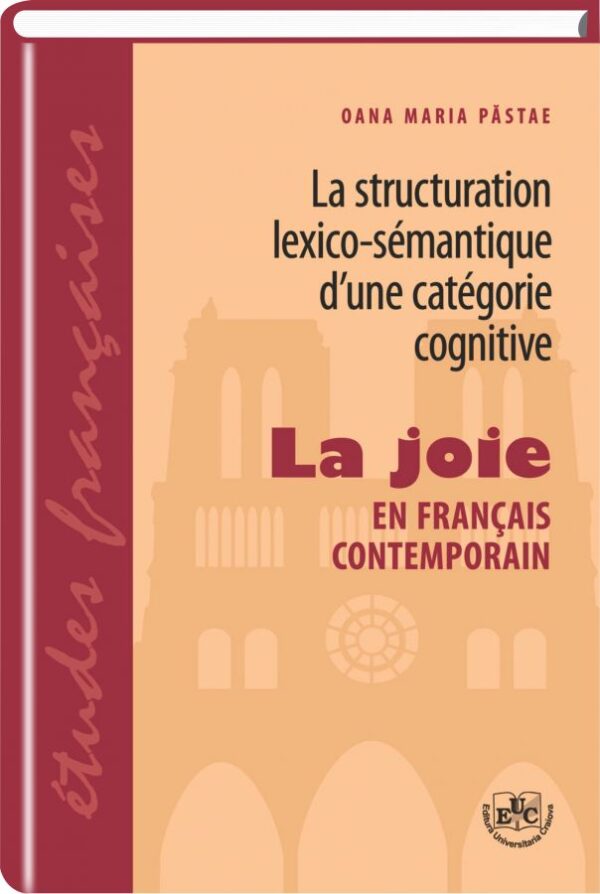 La structuration  lexico-sémantique d’une catégorie cognitive. La joie en français contemporain