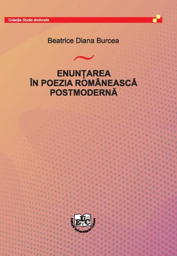 Enunțarea în poezia românească postmodernă