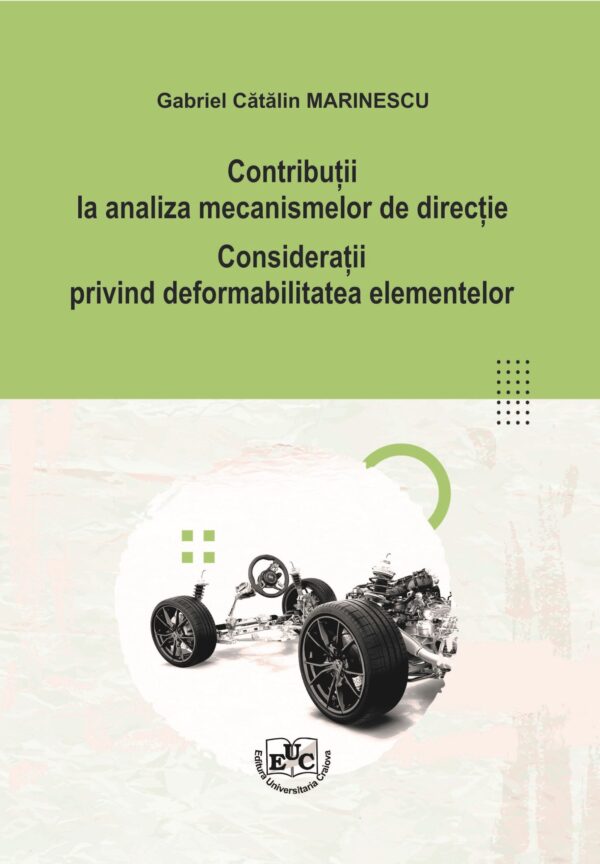 Contribuții la analiza mecanismelor de direcție. Considerații privind deformabilitatea elementelor. CD
