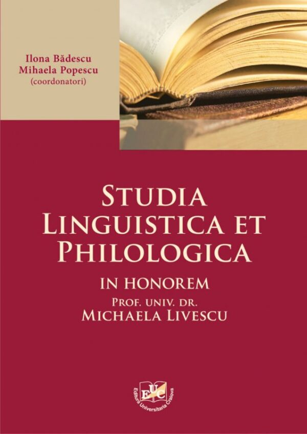 Studia linguistica et philologica. In Honorem prof. univ. dr. Michaela Livescu