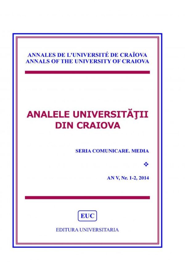 Analele Universitatii din Craiova, Seria Comunicare Media, an IV, nr. 1-2, 2014
