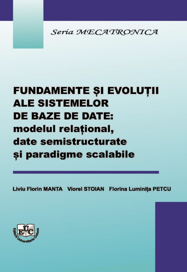 Fundamente și evoluții ale sistemelor de baze de date: Modelul relațional, date semisctructurate și paradigme scalabile