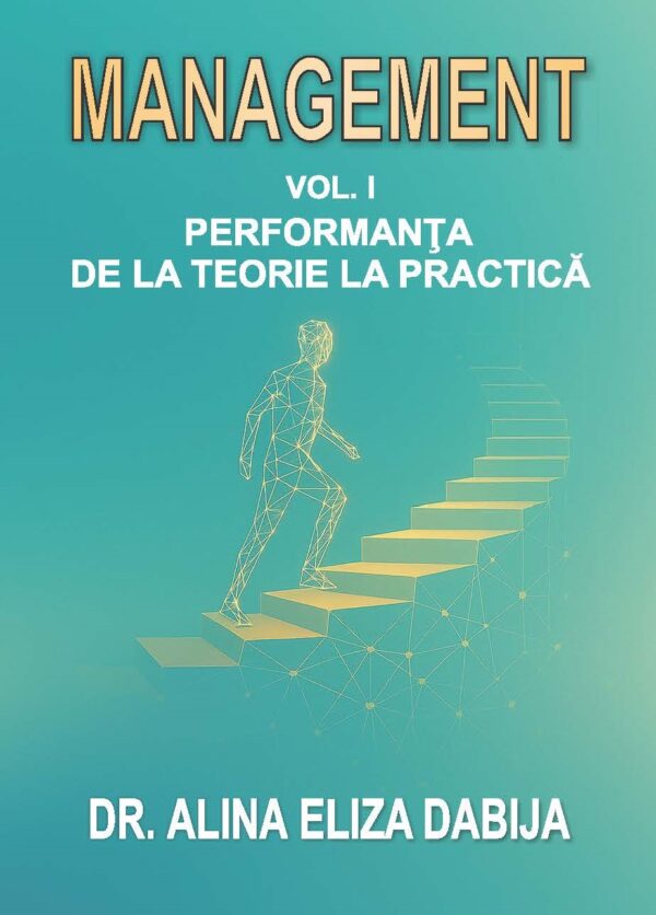 Management vol. I – Performanţa de la teorie la practică
