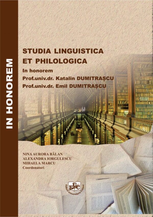 Studia linguistica et philologica. In Honorem Prof. univ. dr. Katalin Dumitrascu. Prof. univ. dr. Emil Dumitrascu