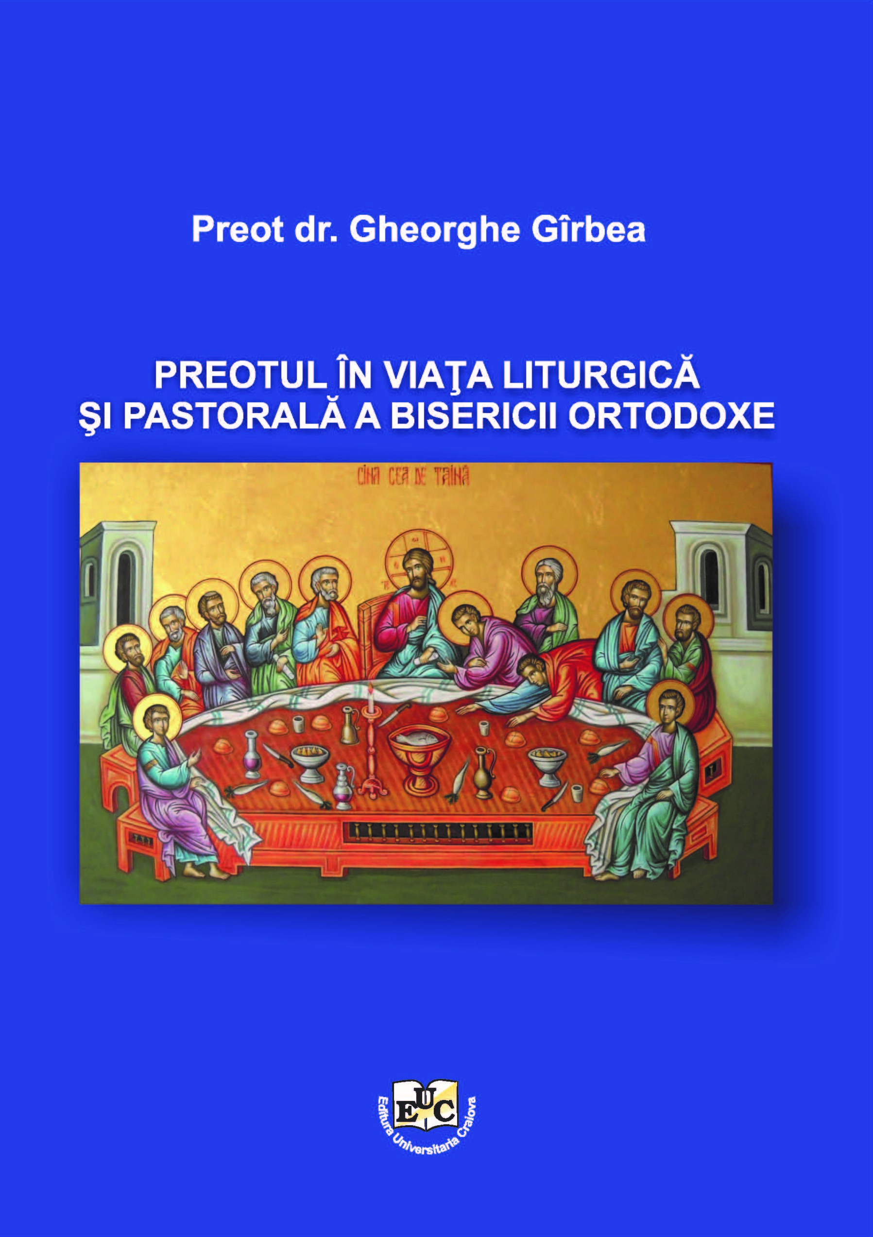 Preotul în viaţa liturgică şi pastorală a Bisericii Ortodoxe