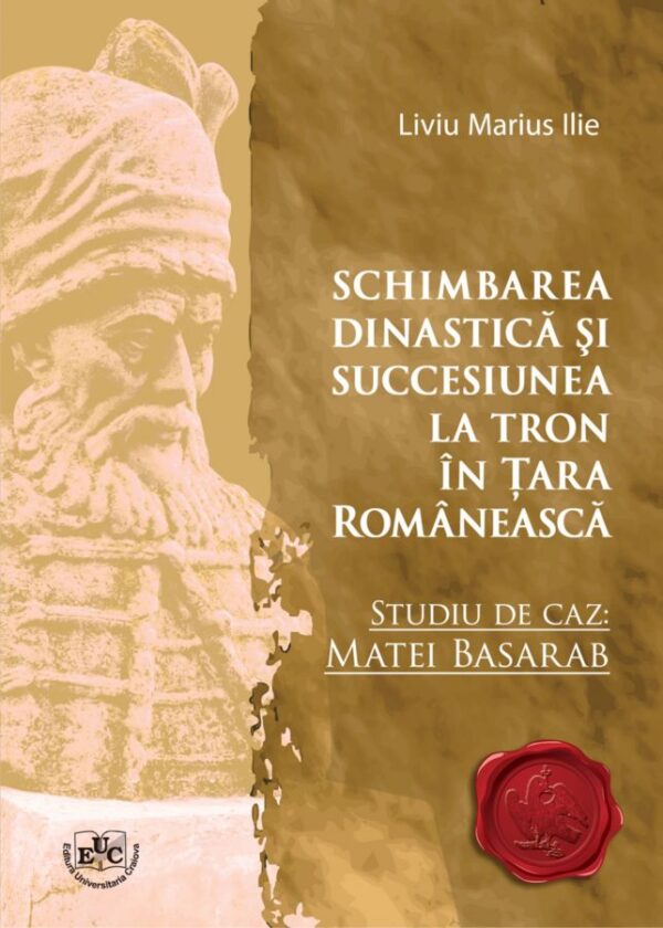 Schimbarea dinastica si succesiunea la tron in Tara Romaneasca. Studiu de caz – Matei Basarab
