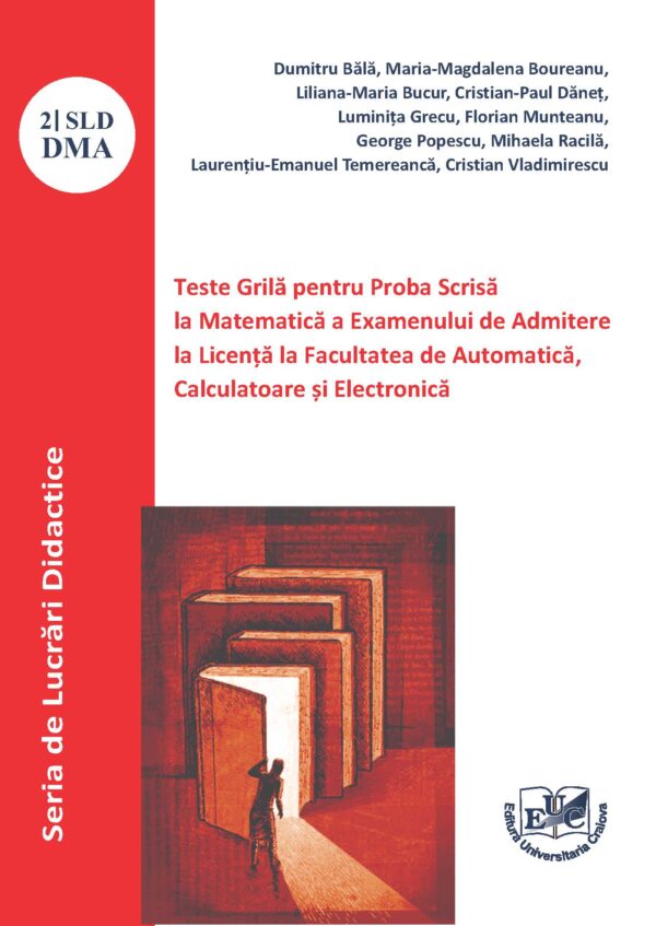 Teste Grilă pentru Proba Scrisă la Matematică a Examenului de Admitere la Licență la Facultatea de Automatică, Calculatoare și Electronică – PDF