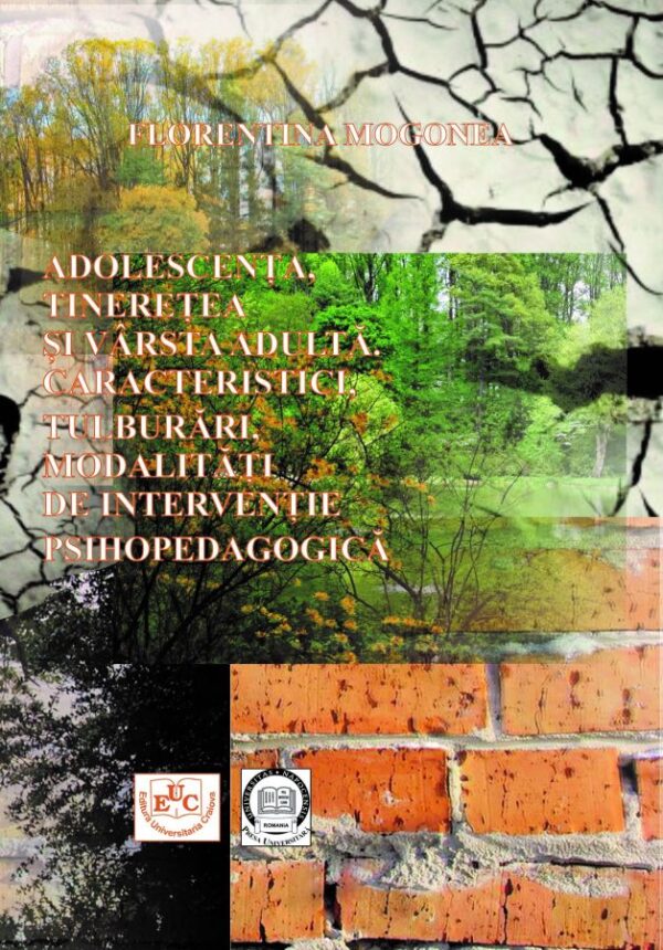 Adolescenţa, tinereţea şi vârsta adultă. Caracteristici, tulburări, modalităţi de intervenţie psihopedagogică