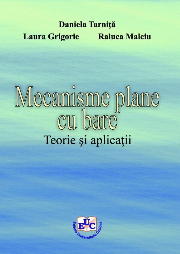 Mecanisme plane cu bare. Teorie şi aplicaţii