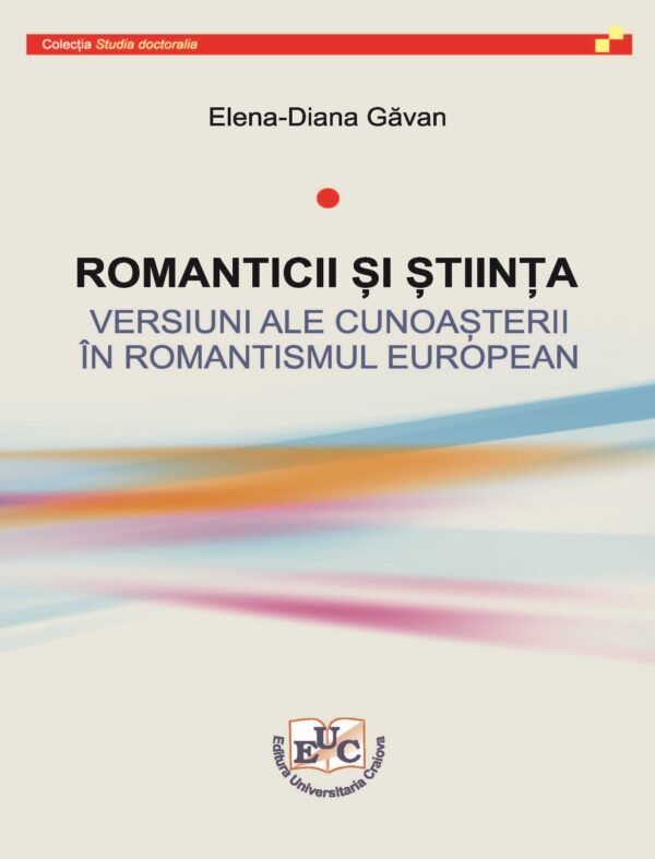 Romanticii și știința. Versiuni ale cunoașterii în romantismul european