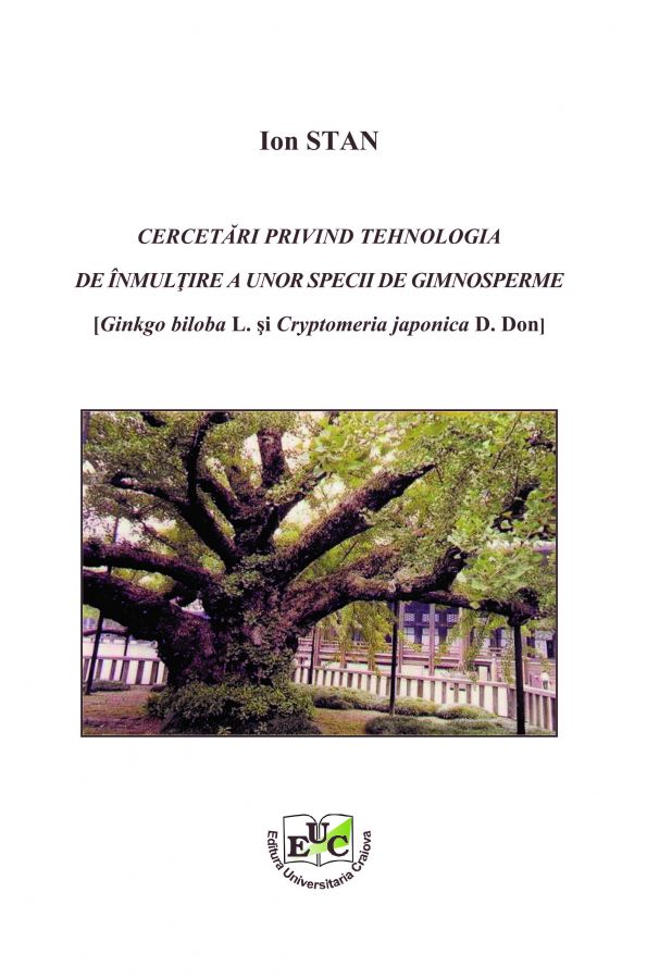Cercetări privind tehnologia de înmulţire a unor specii de gimnosperme [Ginkgo biloba L. şi Cryptomeria japonica D. Don]