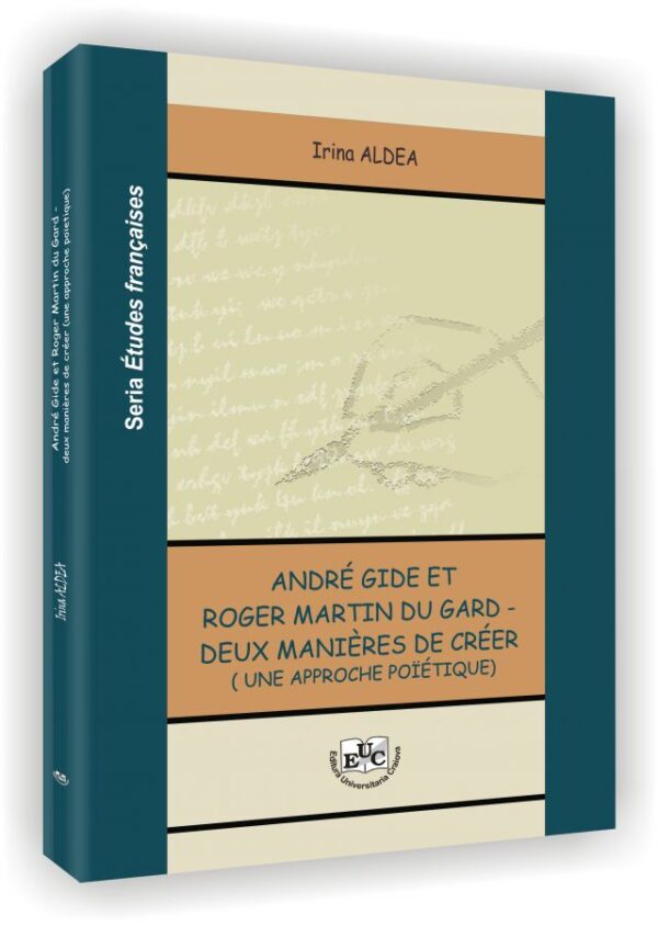 Andre Gide et Roger Martin du Gard – deux manieres de creer