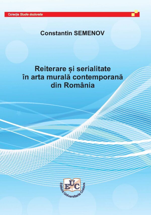 Reiterare și serialitate în arta murală contemporană din România