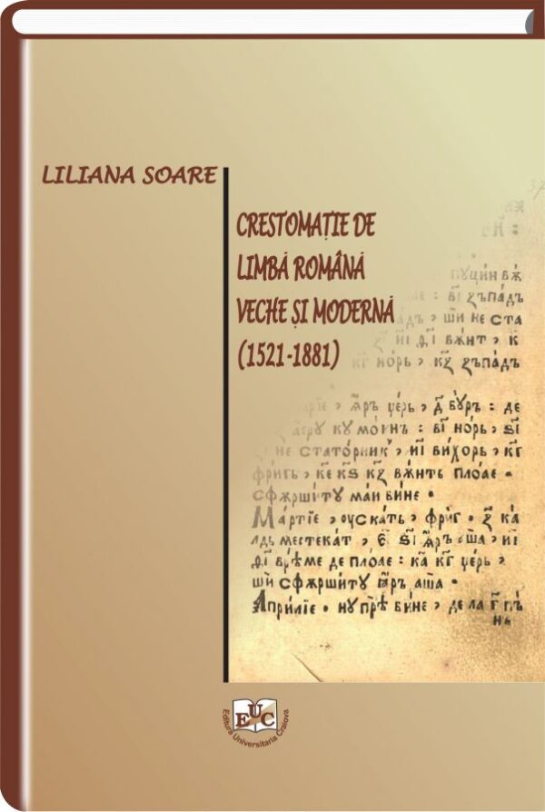 Crestomatie de limba romana veche si moderna (1521-1881)