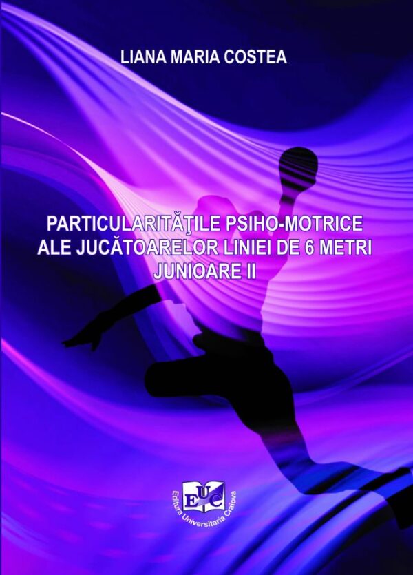 Particularitățile psiho-motrice ale jucătoarelor liniei de 6 metri junioare II