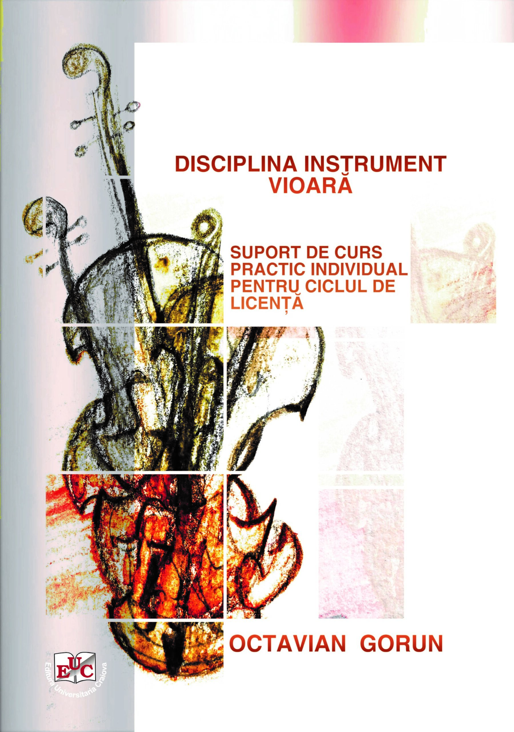 Disciplina instrument vioară. Suport de curs practic individual pentru ciclul de licență