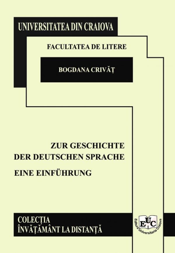 Zur Geschichte der Deutschen Sprache. Curs universitar pentru învăţământul la distanţă