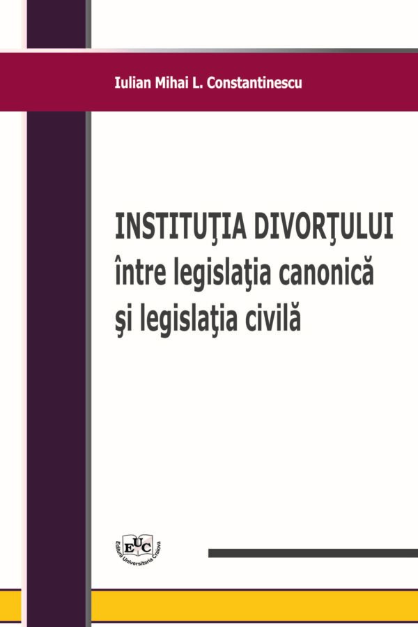 Instituţia divorţului între legislaţia canonică şi legislaţia civilă