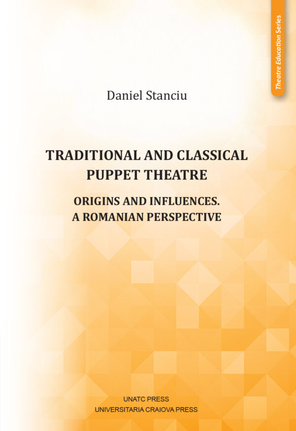 Traditional and Classical Puppet Theatre. Origins and Influences. A Romanian Perspective