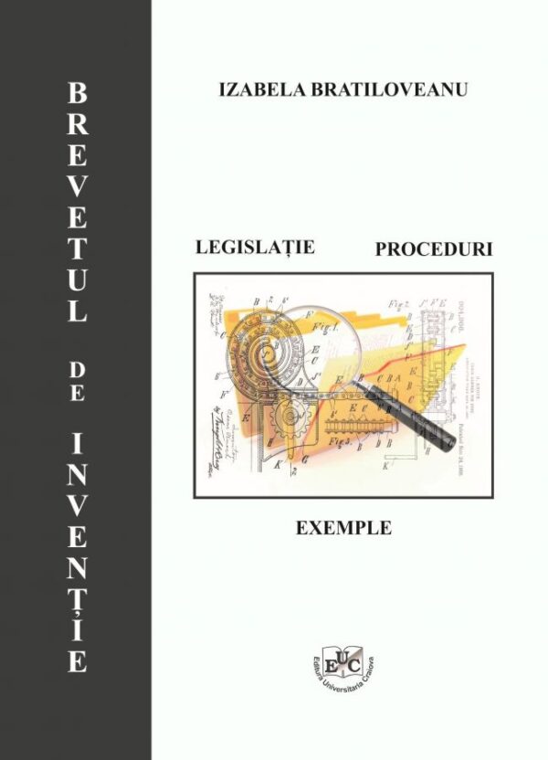 Brevetul de inventie. Legislatie. Proceduri. Exemple