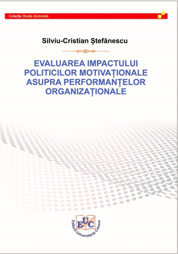 Evaluarea impactului politicilor motivaționale asupra performanțelor organizaționale