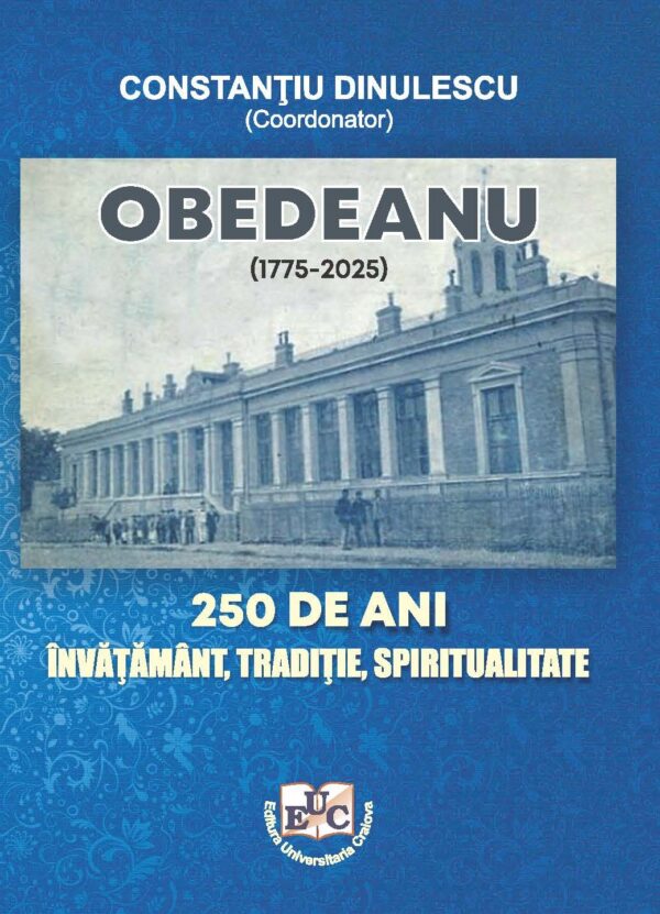 Obedeanu (1775-2025). 250 de ani învățământ, tradiție, spiritualitate