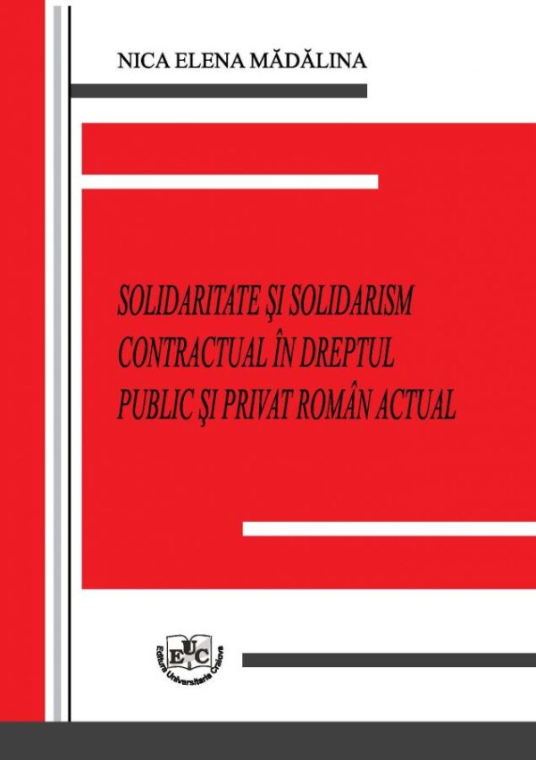 Solidaritate și solidarism contracual în dreptul public și privat român actual