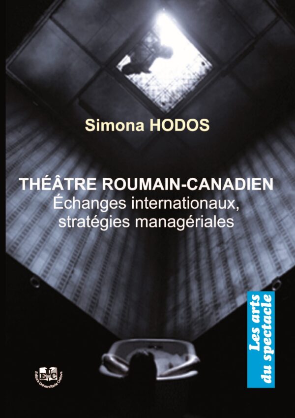 Théâtre roumain-canadien : Échanges internationaux, stratégies managériales