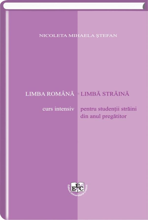 Limba romana – limba straina. Curs intensiv pentru studentii straini din anul pregatitor