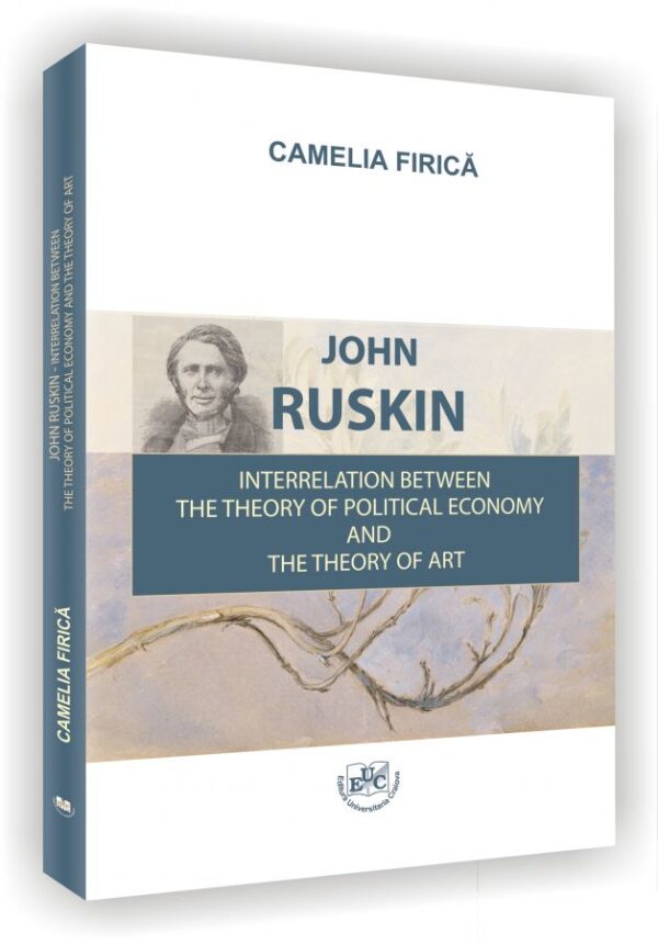 John Ruskin. Interrelation between the Theory of Political Economy and the Theory of Art